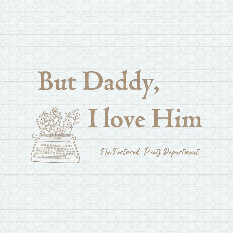 ChampionSVG-But-Daddy-I-Love-Him-The-Tortured-Poets-Department-SVG.jpeg