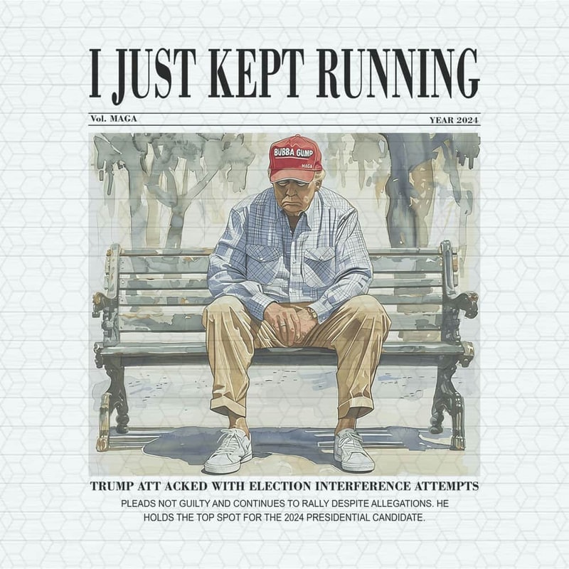 ChampionSVG-0905241025-i-just-kept-running-donald-trump-2024-png-0905241025png.jpeg