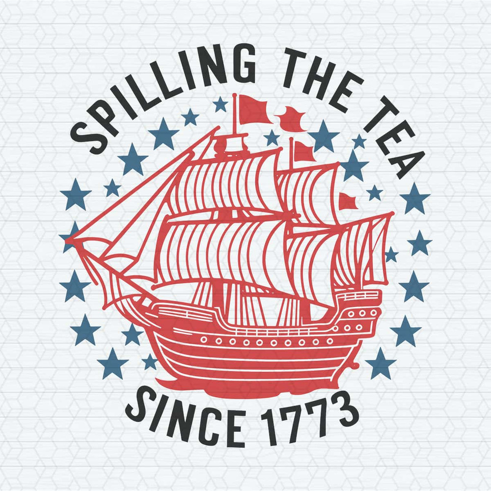 Ship Freedom Spilling The Tea Since 1773, Independence Day SVG.jpg