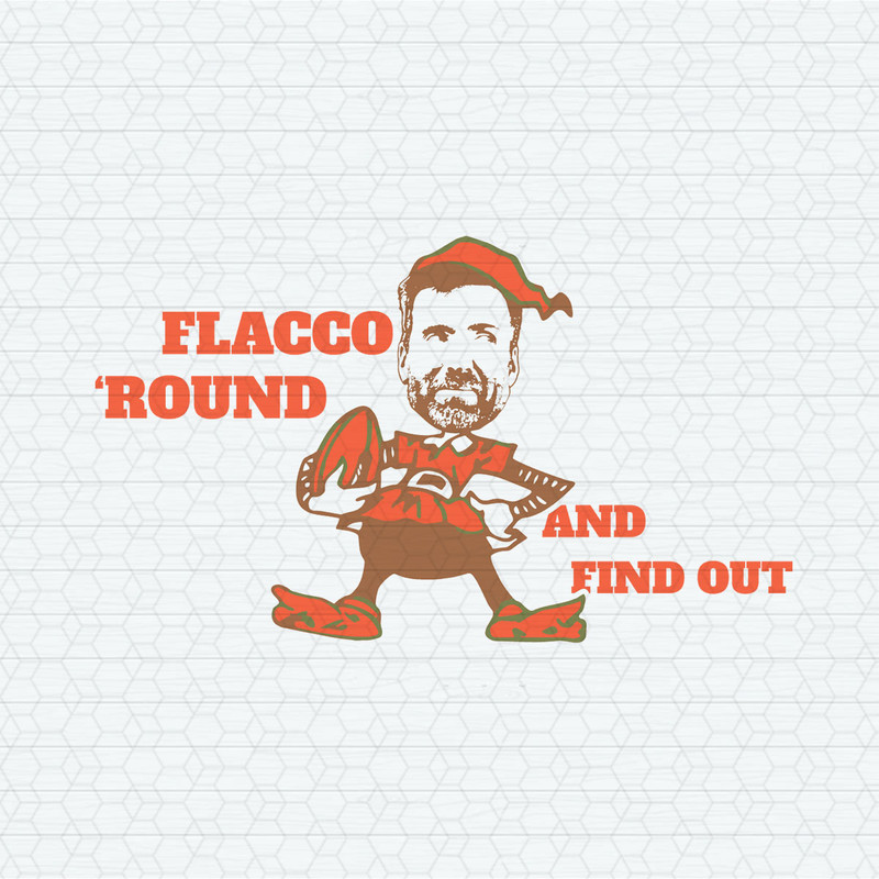 Joe Flacco Around And Find Out SVG Digital Download.jpeg