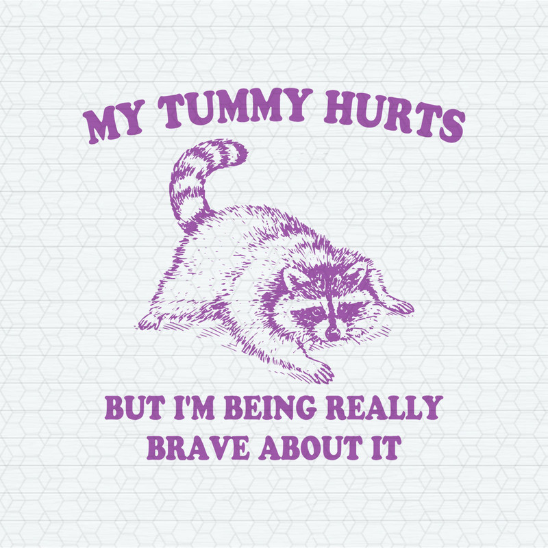 My Tummy Hurts But I'm Being Really Brave SVG.jpeg