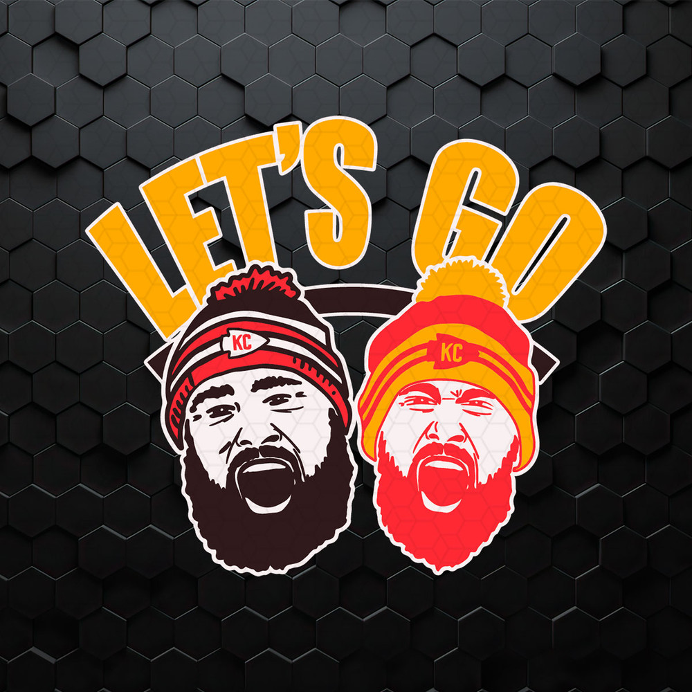Kelce Brothers Let's Go Kansas City Football SVG.jpeg