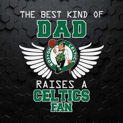 the best kind of dad raises a celtics fan svg