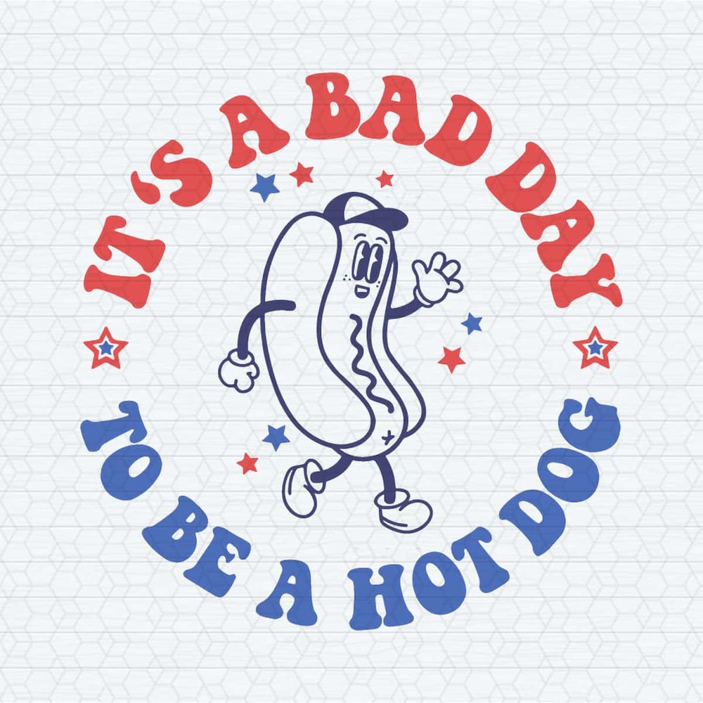 ChampionSVG-4th-Of-July-It's-A-Bad-Day-To-Be-A-Hot-Dog-SVG.jpg