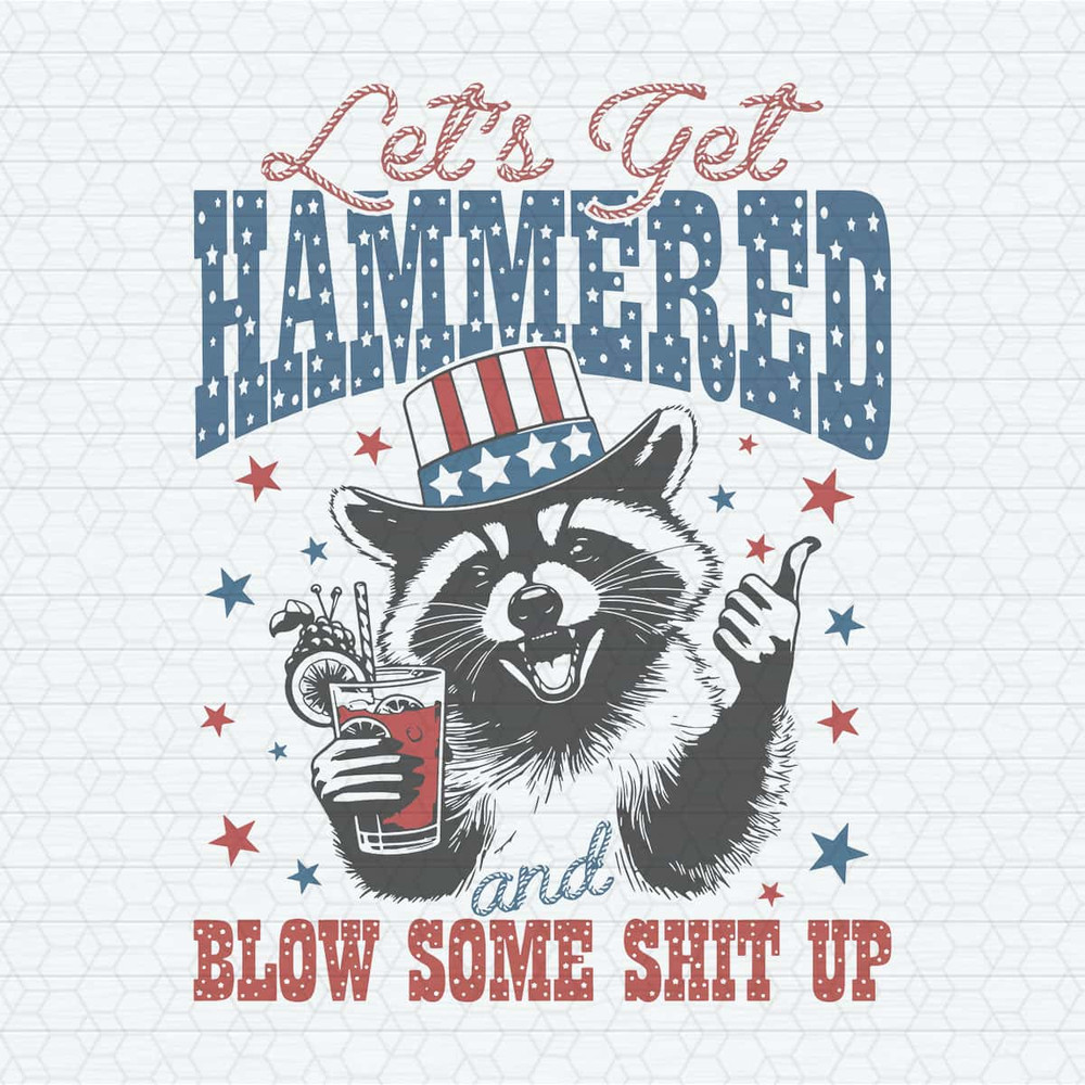 Funny Raccoon Let's Get Hammered and Blow Some Shit Up SVG.jpg