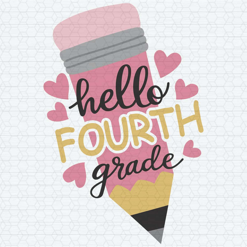 ChampionSVG-Hello-Fourth-Grade-Back-to-School-Pencil-Grade-Level-Vibes-SVG.jpg