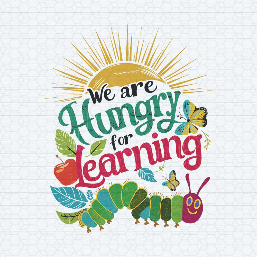 ChampionSVG-We-Are-Hungry-For-Knowledge-1st-Day-Of-School-PNG.jpg