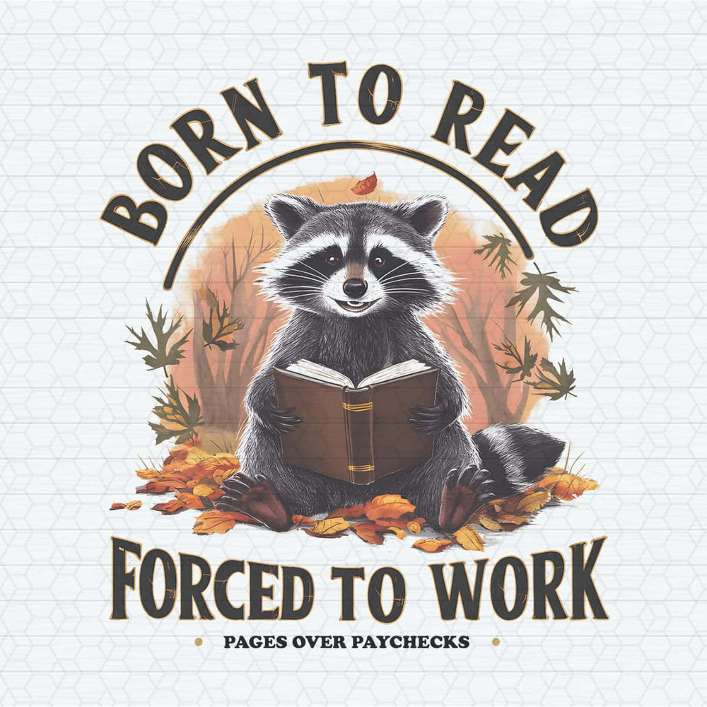 ChampionSVG-Vintage-Born-To-Read-Forced-To-Work-Meme-PNG.jpg