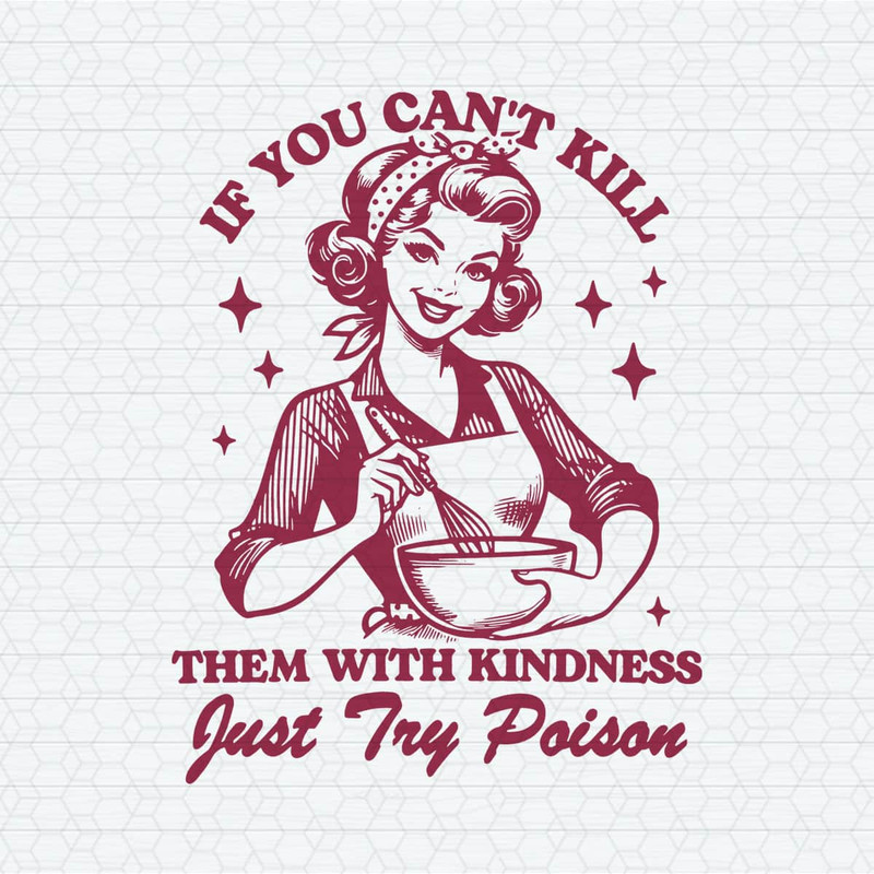 ChampionSVG-1004241004-if-you-cant-kill-them-with-kindness-just-try-poison-svg-1004241004png.jpeg