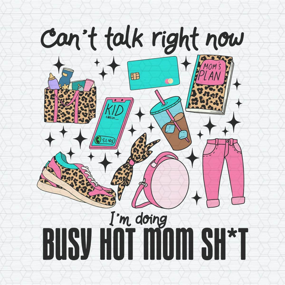 ChampionSVG-1304241017-cant-talk-right-now-im-doing-busy-hot-mom-png-1304241017png.jpeg