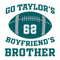 2711231031 Go Taylors Boyfriends Brother Svg 2711231031png.png