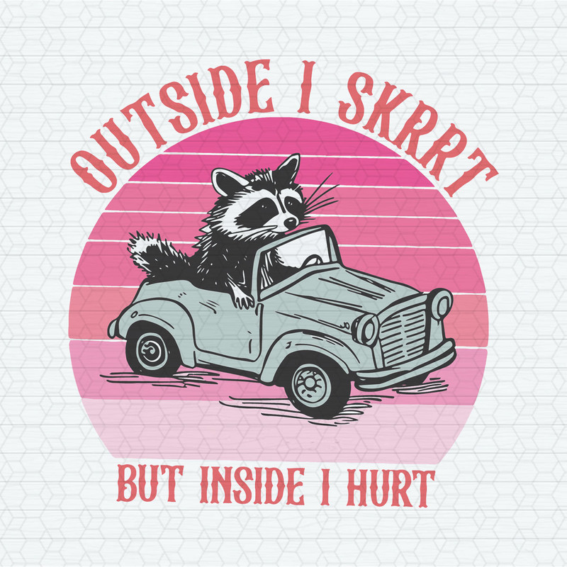 Outside I Skrrt But Inside I Hurt SVG.jpeg