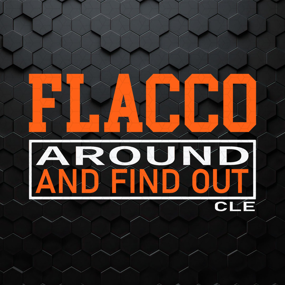 Joe Flacco Around And Find Out SVG.jpeg