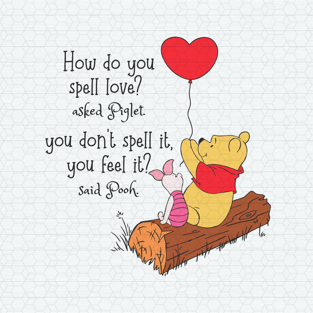 Winnie The Pooh How Do You Spell Love SVG.jpeg