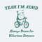 Yeah I'm Adhd Always Down For Hilarious Detours SVG.jpeg
