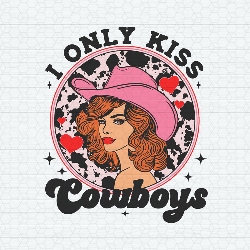 Retro I Only Kiss Cowboys Western Valentine SVG.jpeg
