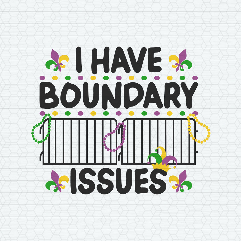 I Have Boundary Issues Mardi Gras SVG.jpeg