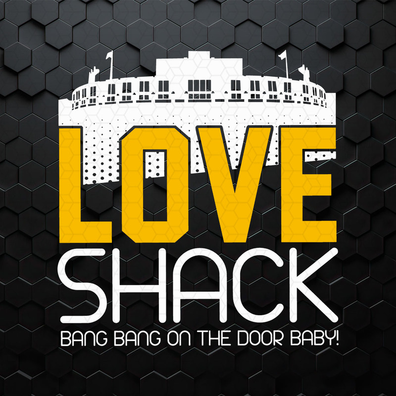 Love Shack Bang Bang On The Door Baby SVG.jpeg
