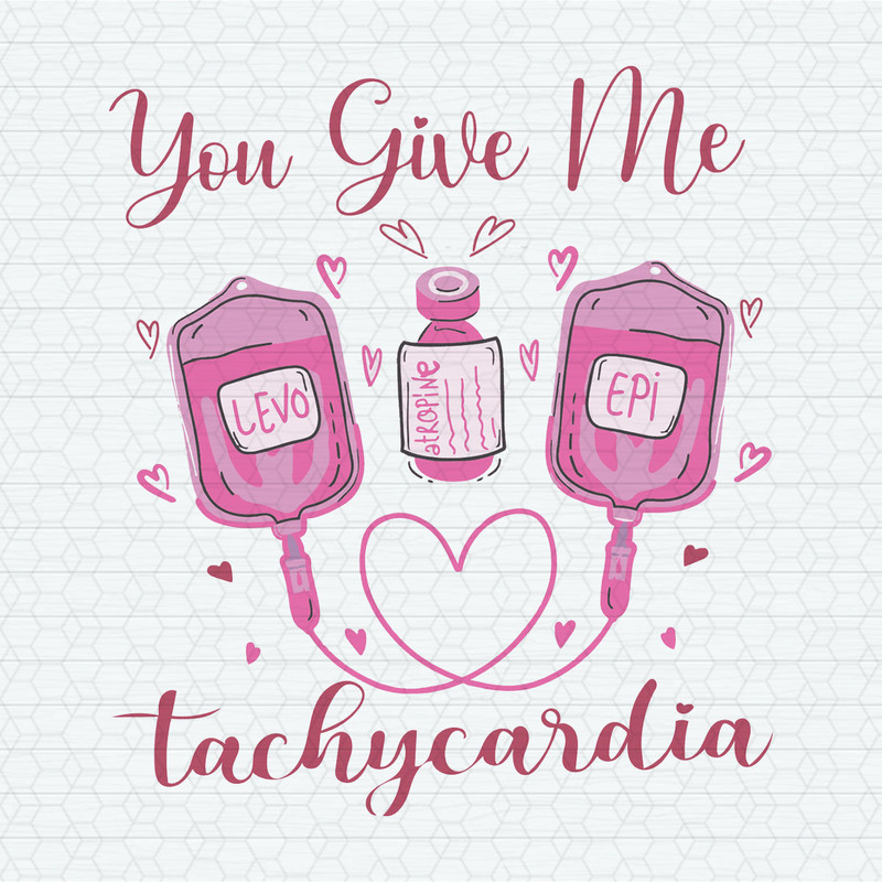 You Give Me Tachycardia Pharmacist Valentine SVG.jpeg
