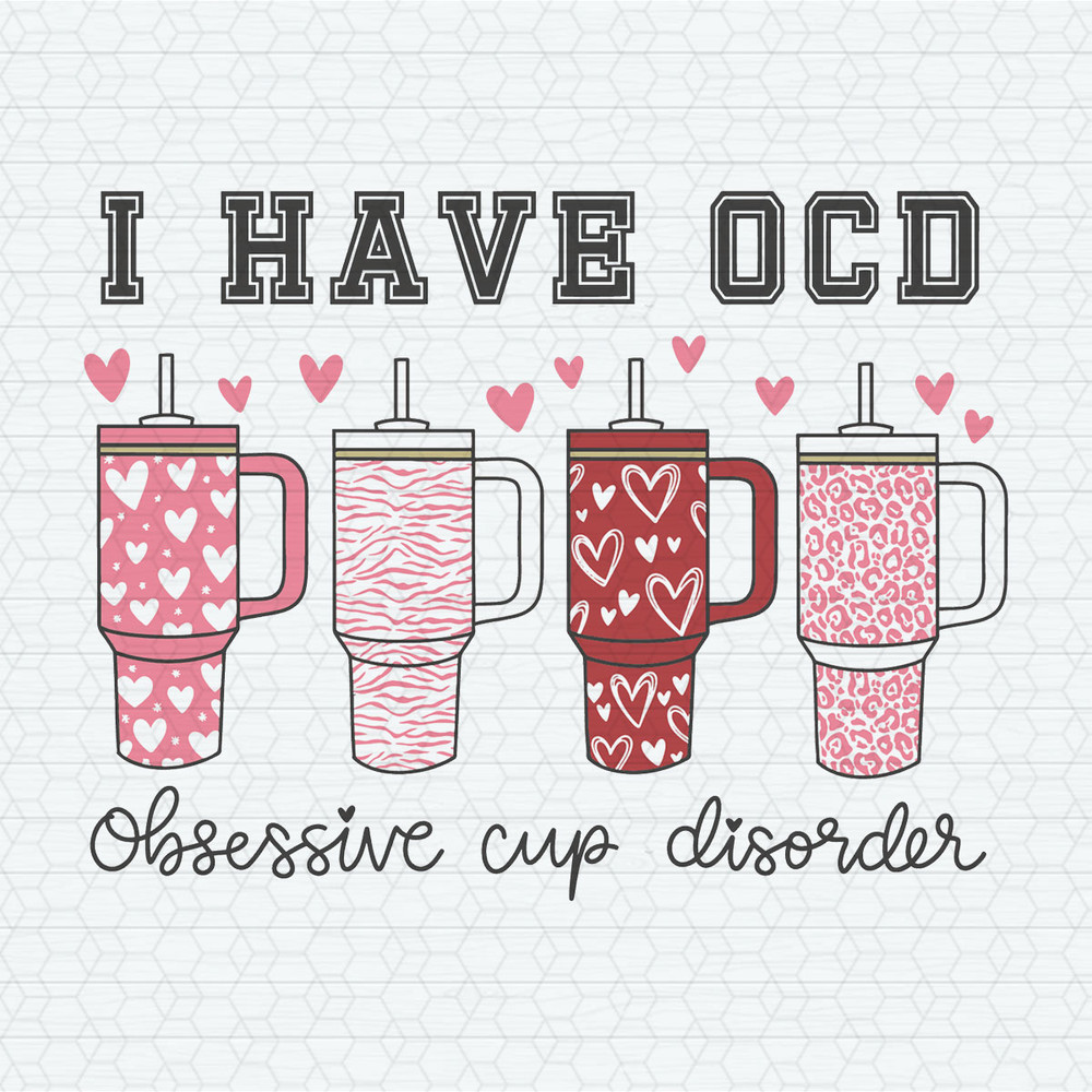 I Have Ocd Obsessive Cup Disorder SVG.jpeg