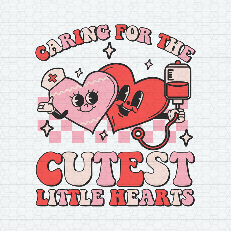 Caring For The Cutest Little Hearts SVG.jpeg