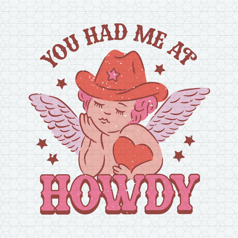 Cupid You Had Me At Howdy SVG.jpeg