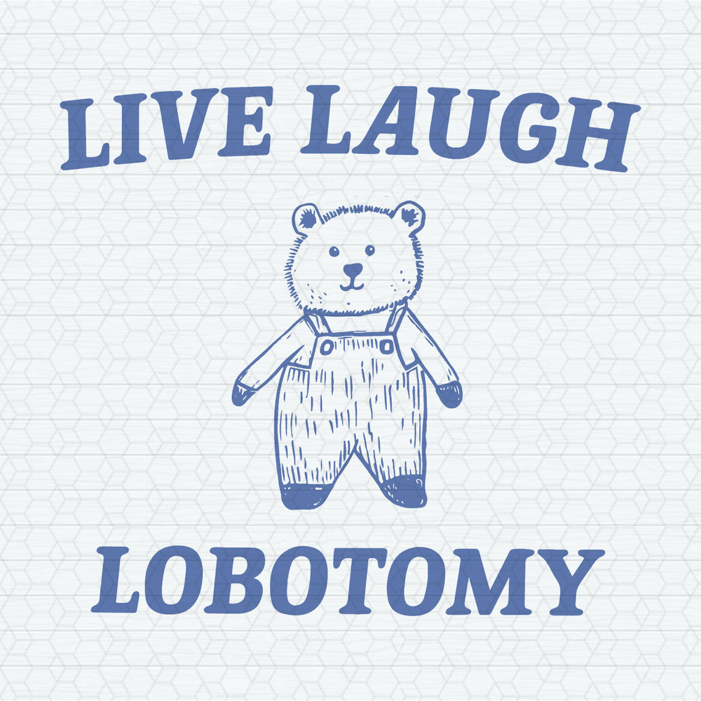 Live Laugh Lobotomy Meme SVG.jpeg