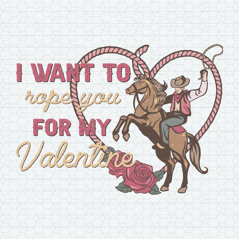 I Want To Rope You For My Valentine SVG.jpeg