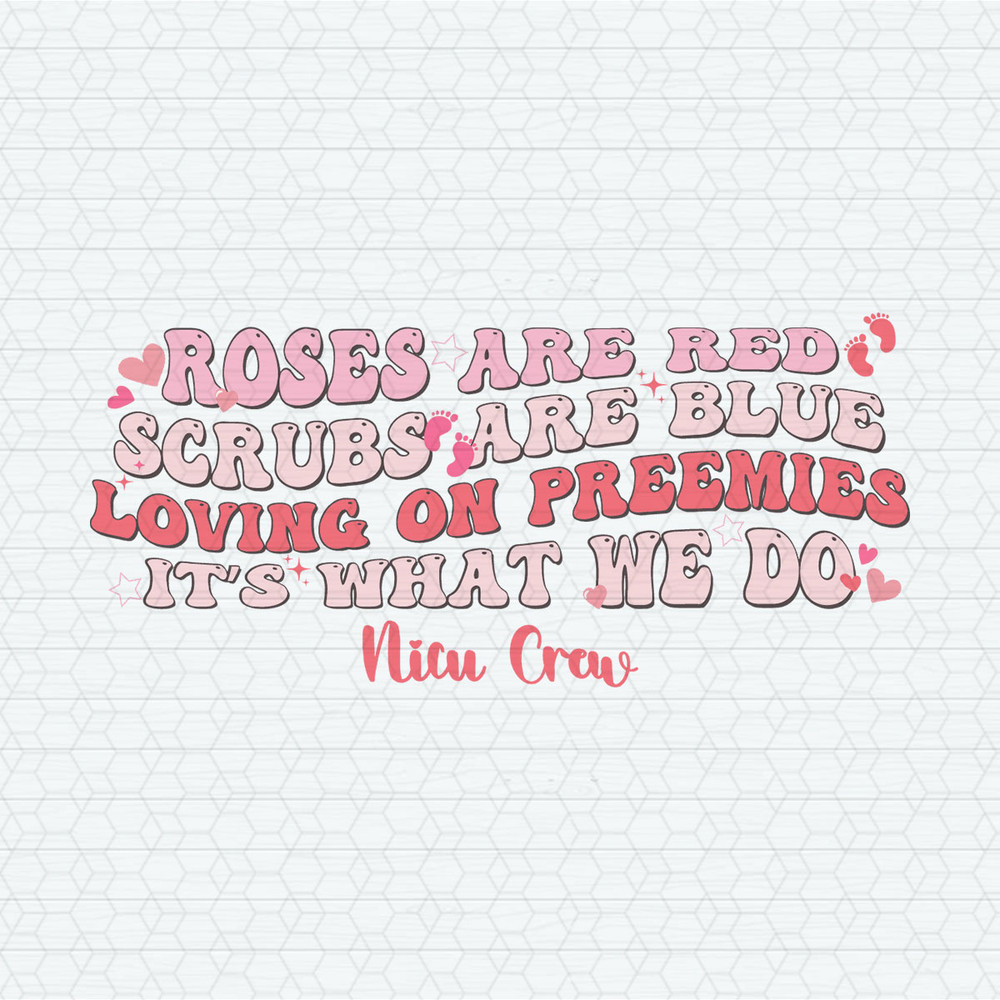 Nicu Crew Roses Are Red Scrubs Are Blue Valentine SVG.jpeg