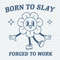 Funny Cartoon Born To Slay Forced To Work SVG.jpeg
