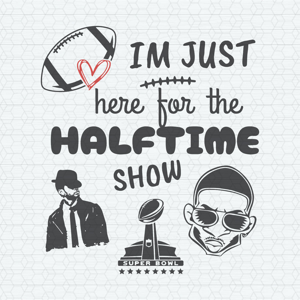 Im Just Here For The Halftime Show Usher Rapper SVG.jpeg