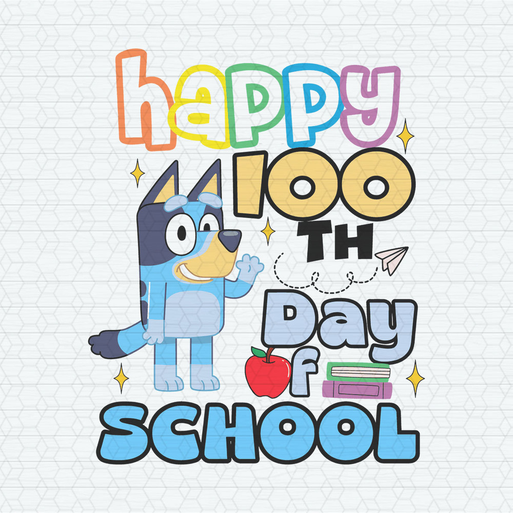 Bluey Happy 100th Day Of School SVG.jpeg