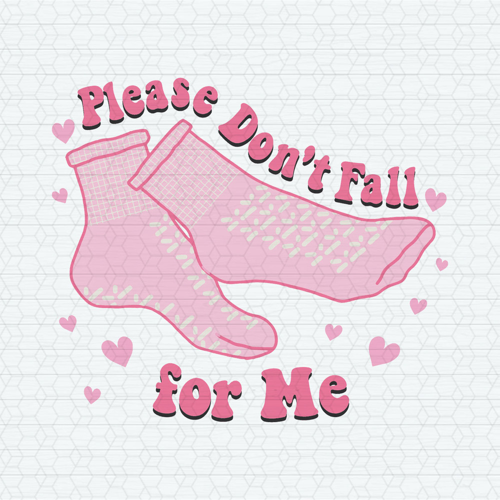 Funny Nurse Valentines Please Don't Fall For Me SVG.jpeg