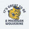 It's Great To Be Michigan Wolverines SVG.jpeg