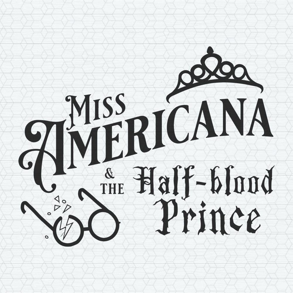 Miss Americana And The Half Blood Prince SVG.jpeg