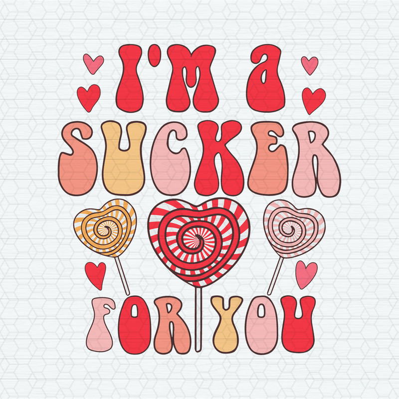 I'm A Sucker For You Awesome Heart Lollipop SVG.jpeg