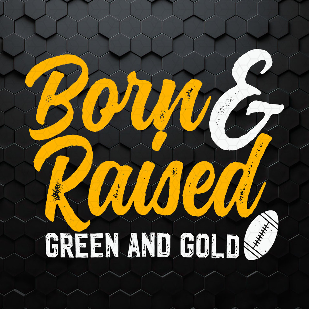 Born And Raised Green And Gold SVG.jpeg