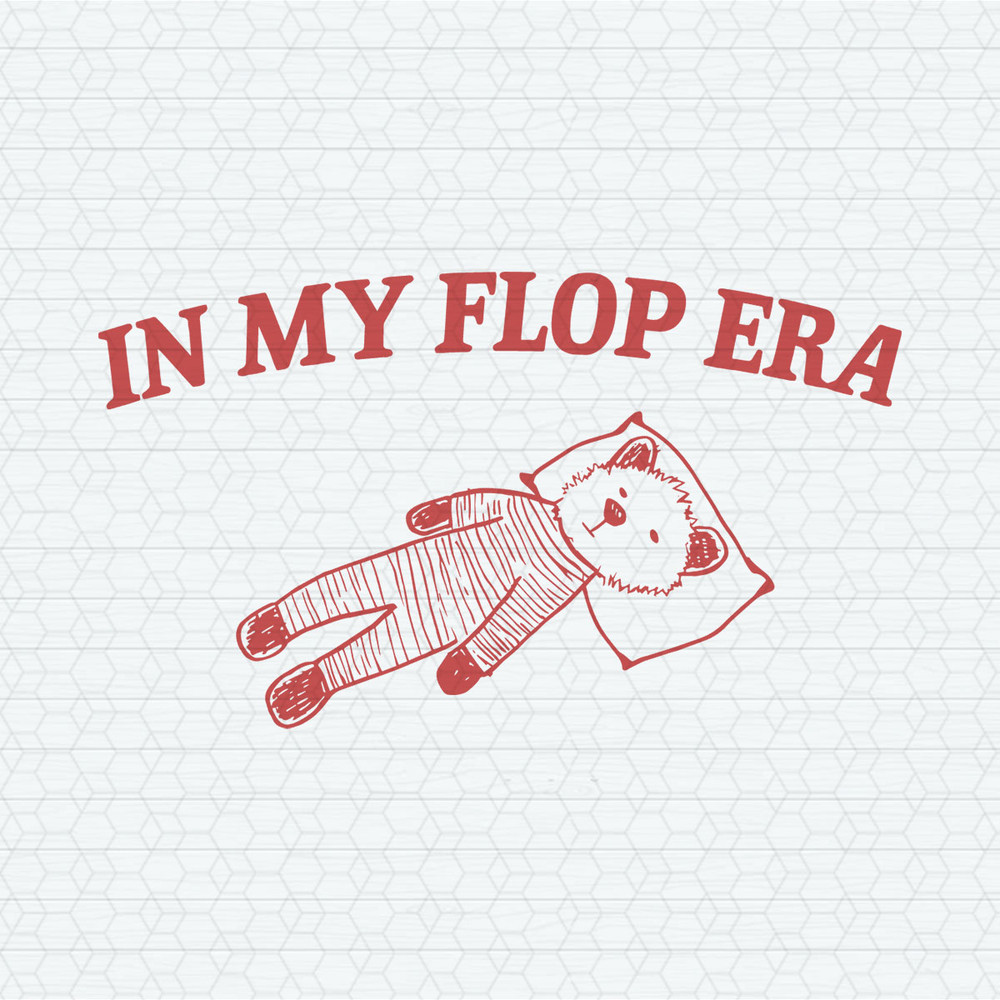 In My Flop Era Funny Meme SVG.jpeg