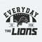 Everyday Is For The Lions Football SVG.jpeg