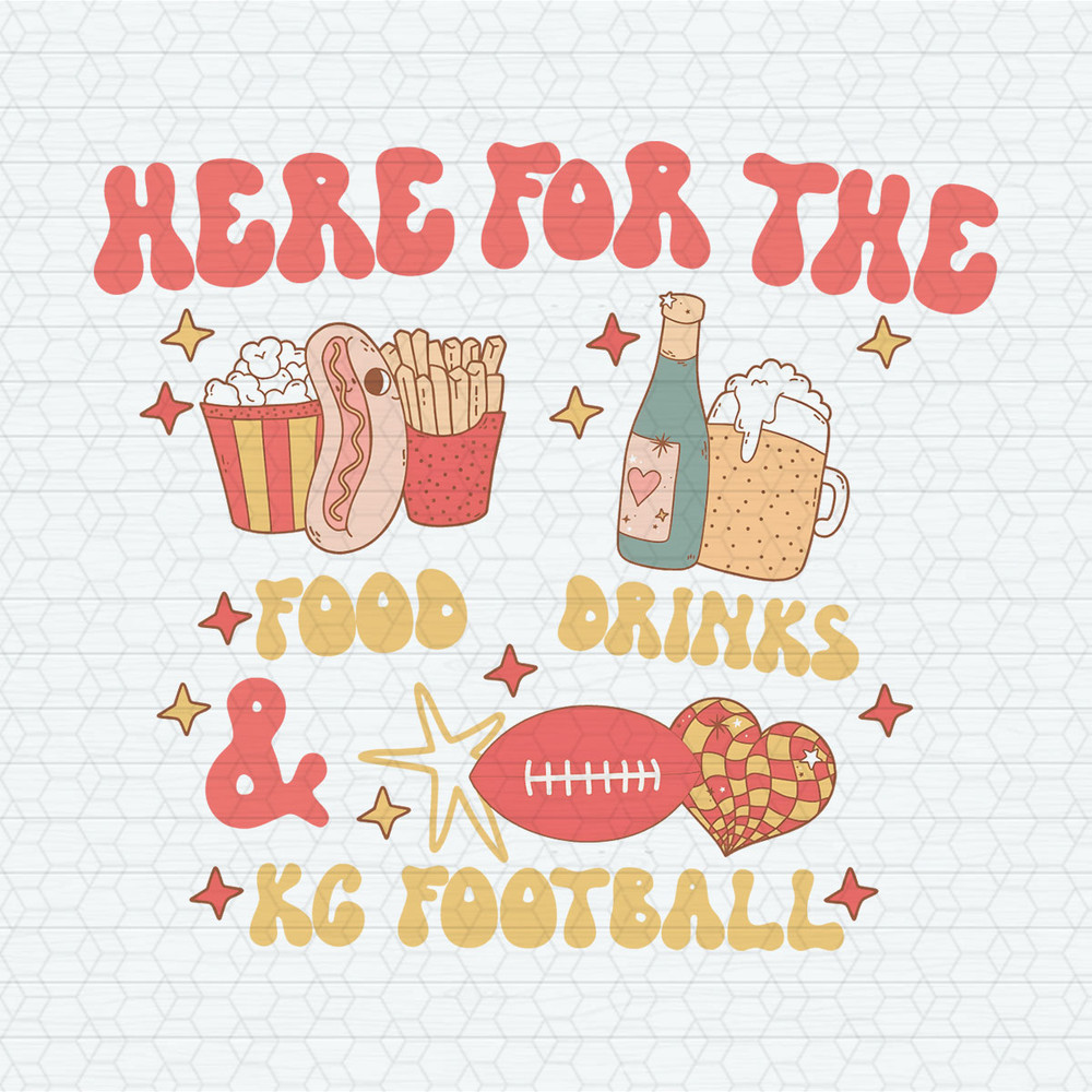 Here For The Food Drinks Kc Football PNG.jpeg