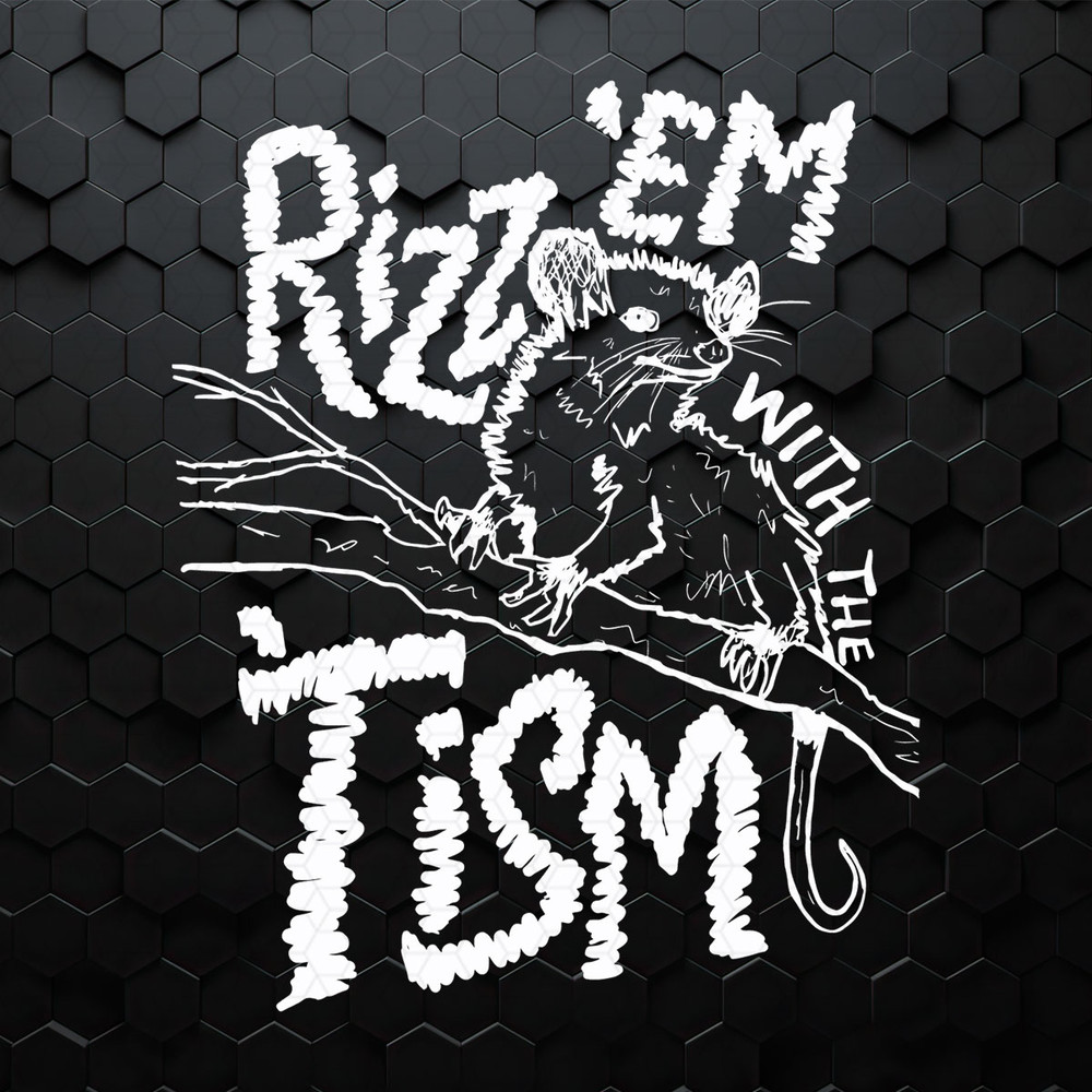 Rizz Em With The Tism Funny Autism SVG.jpeg