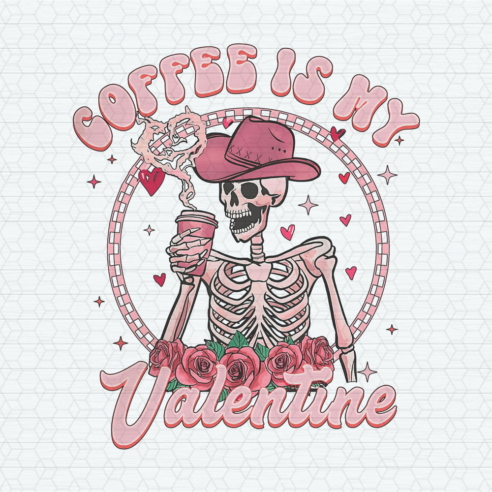 Funny Sarcastic Coffee Is My Valentine PNG.jpeg