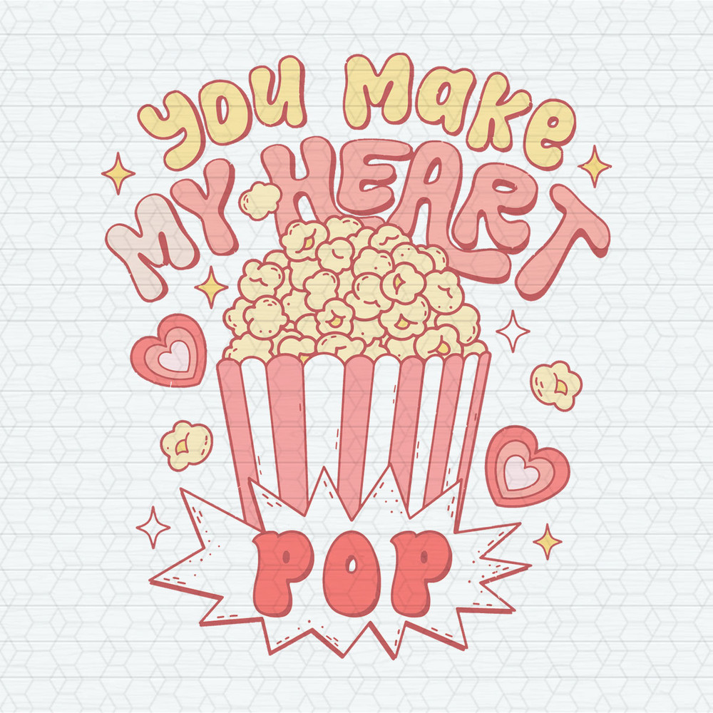 You Make My Heart Pop Valentine SVG.jpeg