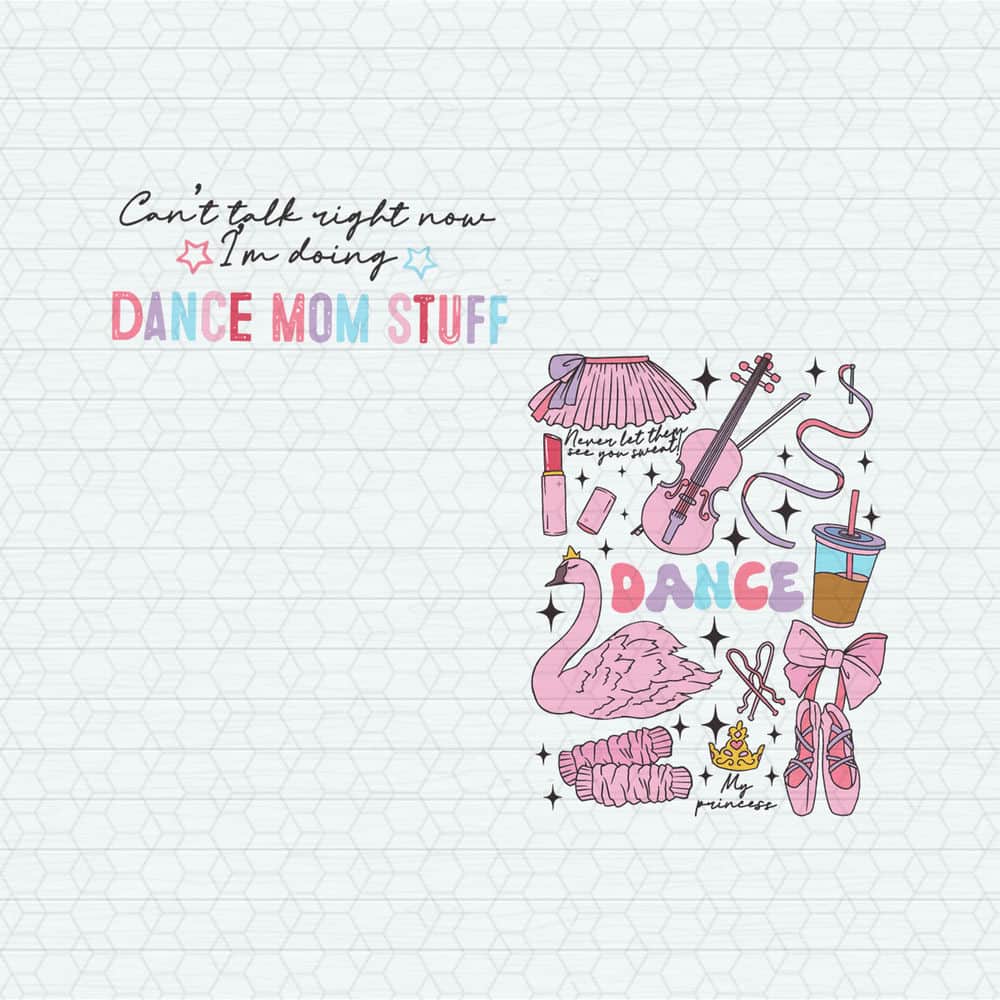 Dance Mom Stuff Never Let Them See You Sweet SVG.jpeg