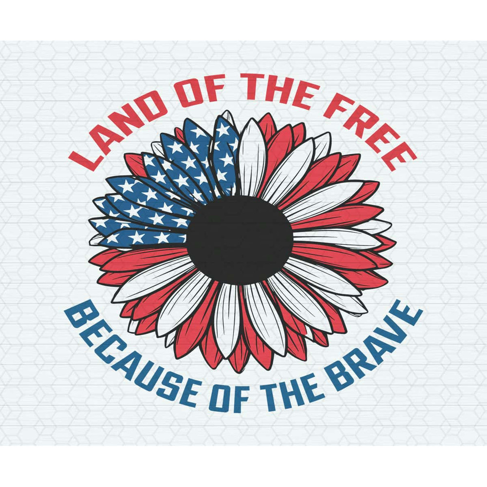ChampionSVG-2805241047-land-of-the-free-because-of-the-brave-sunflower-svg-2805241047png.jpg