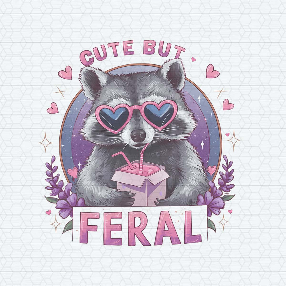 Floral Racoon Cute But Feral PNG.jpg