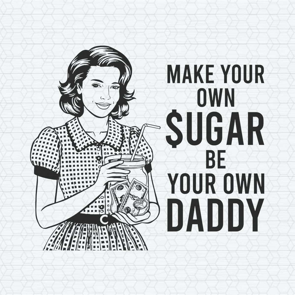 ChampionSVG-Make-Your-Own-Sugar-Be-Your-Own-Daddy-SVG.jpg