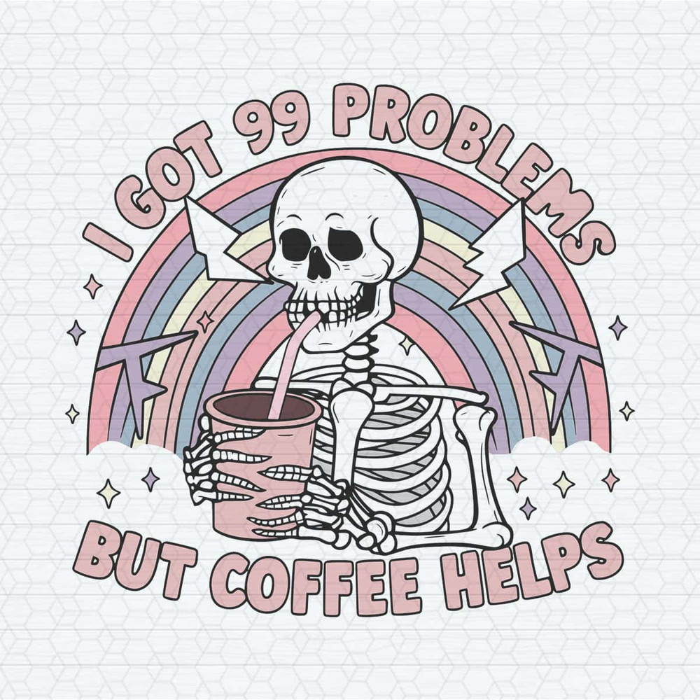 ChampionSVG-I-Got-99-Problems-but-Coffee-Helps-Trending-SVG.jpg