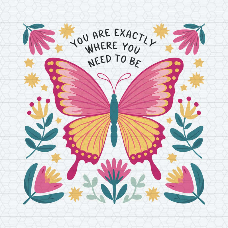 You Are Exactly Where You Need To Be PNG.jpg