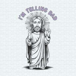 vintage i'm telling dad jesus png